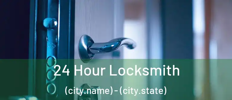  24 Hour Locksmith (city.name) - (city.state)